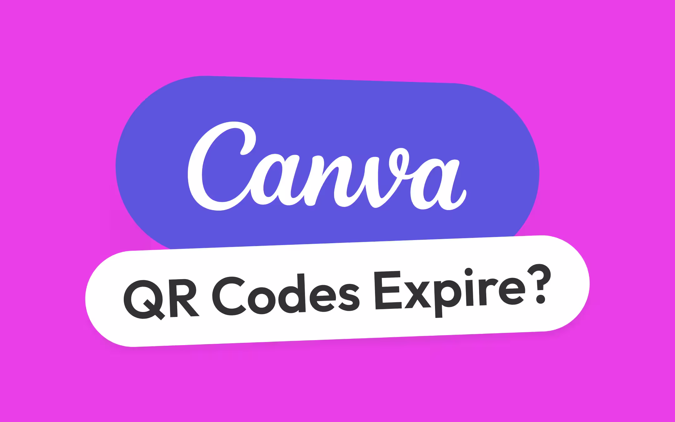 The Canva wordmark in white script on an indigo pill against a magenta background, with a white pill reading "QR Codes Expire?" overlapping its bottom edge.