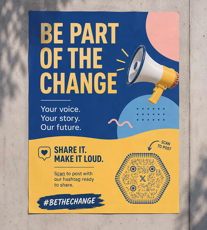 A blue and yellow campaign poster reading “Be part of the change - scan to post with our hashtag” with a hexagonal dotted QR code and a megaphone, pasted on concrete