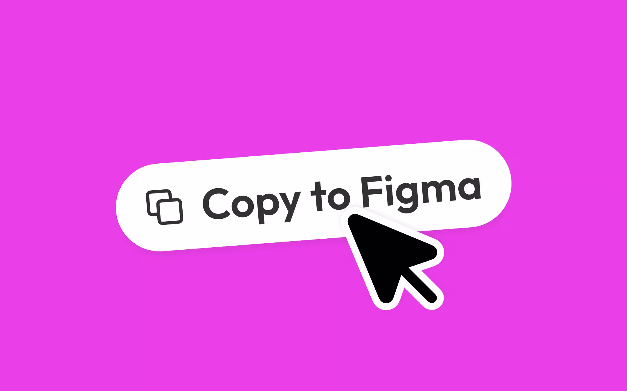 ปุ่มสีขาวทรงแคปซูลที่มีข้อความ “Copy to Figma” พร้อมไอคอนคัดลอกอยู่ข้าง ๆ ใต้ลูกศรเคอร์เซอร์ บนพื้นหลังสีบานเย็น