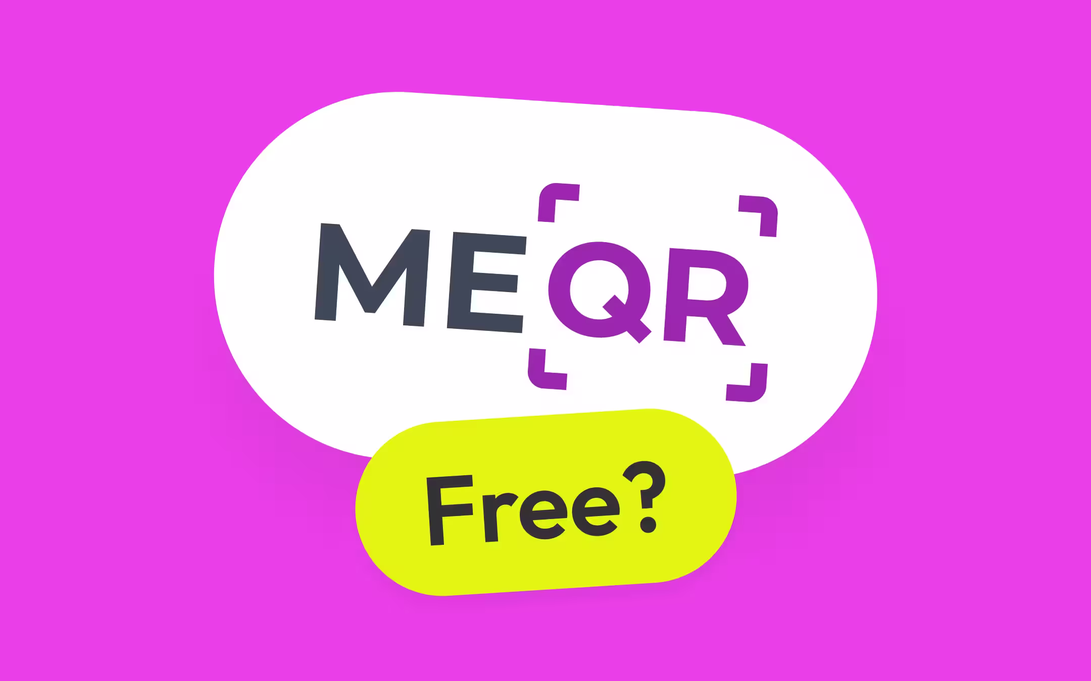 ME-QR का वर्डमार्क - बैंगनी स्कैनर कोष्ठकों के भीतर गहरे स्लेटी में "ME" और बैंगनी में "QR" - मैजेंटा पृष्ठभूमि पर सफ़ेद गोल पट्टी में, और उसके निचले किनारे पर "Free?" लिखी नींबूई-हरी पट्टी टिकी हुई।